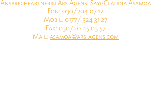 Ansprechpartnerin Ars Agens: Sayi-Claudia Asamoa Fon: 030/204 0